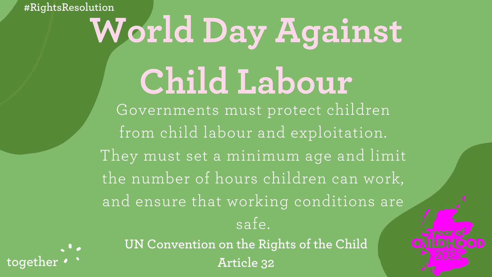 Governments must protect children from child labour and exploitation. They must set a minimum age and limit the number of hours children can work, and ensure that working conditions are safe.