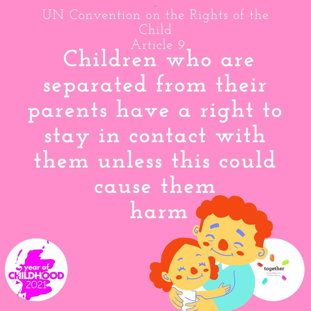 uncrc article 9: children who are seperated from their parents have the right to stay in contact with them unless this could cause them harm
