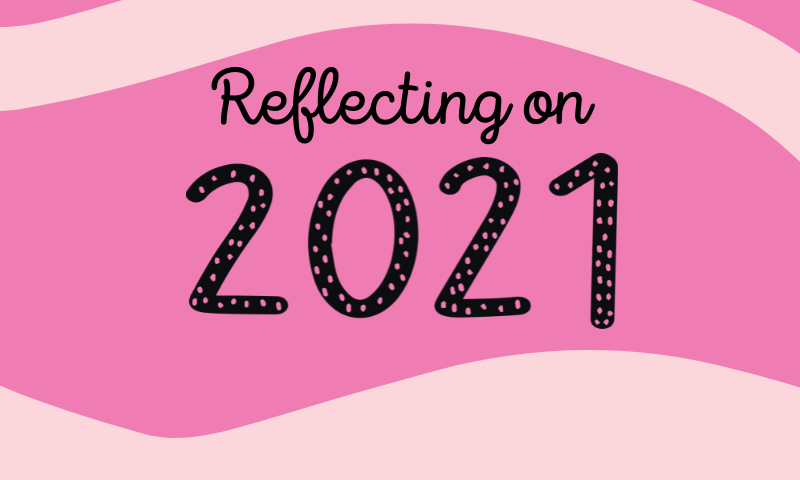 Reflecting on 2021