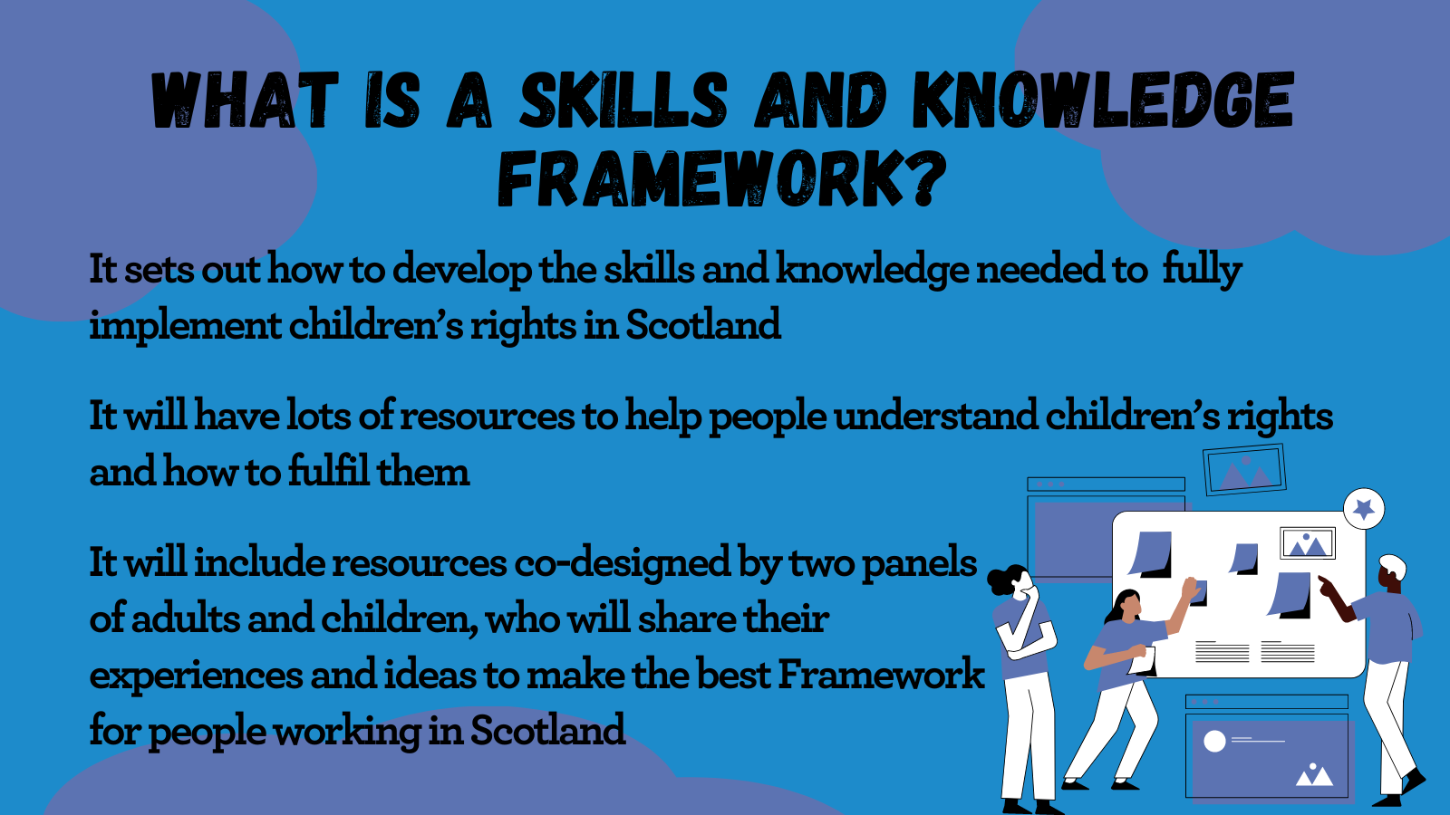 A detailed description of the Skills and Knowledge Framework. There is a group of three people at the right hand side putting post-it's on a board.